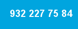 932 227 75 84 932 227 75 84